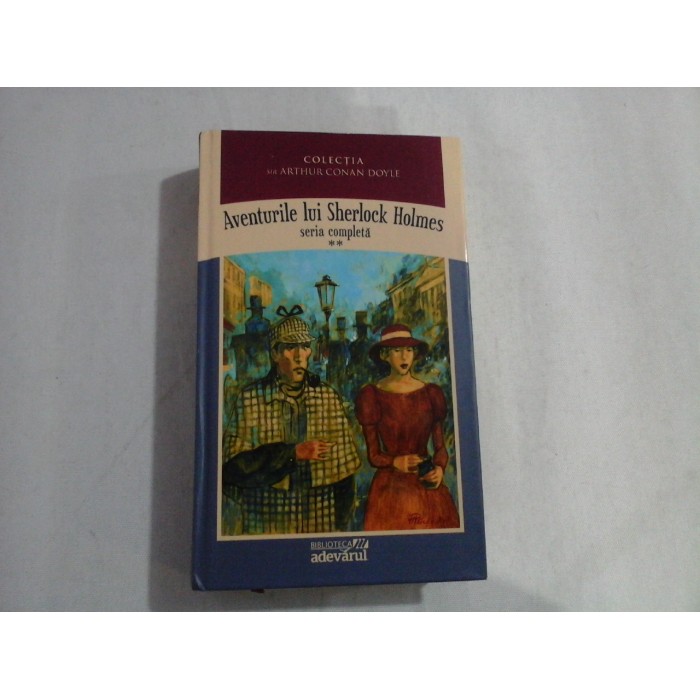 AVENTURILE LUI SHERLOCK HOLMES - SIR ARTHUR CONAN DOYLE - volumul 2